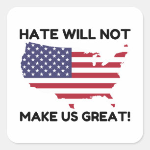 Adesivo Quadrado O ódio não vai fazer Excelente nos EUA