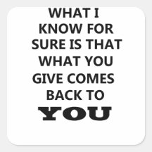 o que eu sei é que o que você dá volta para você