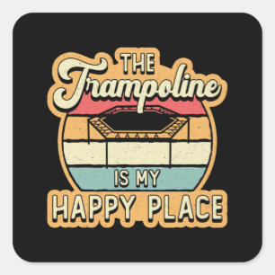 Adesivo Quadrado O Trampoline É O Meu Lugar Feliz Pule A Trampolin