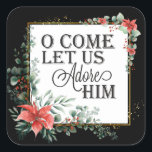 Adesivo Quadrado O Venha, Vamos Adorá-Lo, Elegante Floral De Natal<br><div class="desc">O adesivo de Natal retrata um elegante design de aquarela floral que inclui uma moldura de ouro festiva adornada com flores de poinsettia vermelha e verde sobre fundo preto e branco. Ele apresenta o amado Hino Cristão,  "O Venha,  Vamos Adorá-lo."</div>