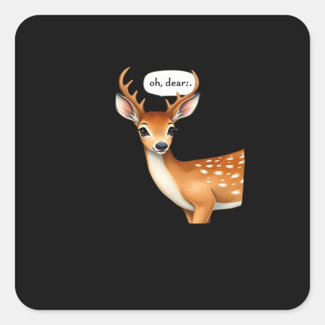 Adesivo Quadrado Oh Deer Cute Punny Deer Saying Whimsical Quote (Frente)