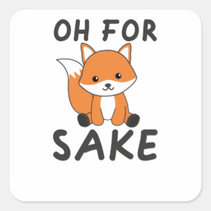 Adesivo Quadrado Oh Para Fox Sake Engraçado Foxes Pun