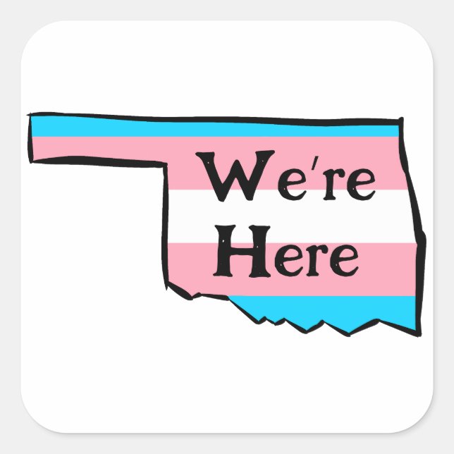Adesivo Quadrado Oklahoma Trans Pride Estamos aqui ou sua mensagem (Frente)