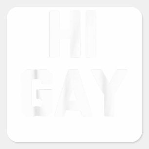 Adesivo Quadrado Olá Gay - Engraçado Dizer Sarcastic Novelty Orgulh