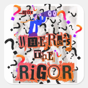 Adesivo Quadrado Onde está o Rigor Stickers