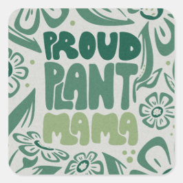 Adesivo Quadrado Orgulhosa Mãe de Plantas – Amante de Plantas Ousad