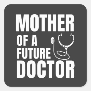 Adesivo Quadrado Orgulhosa Mãe de um Futuro Médico Mamãe