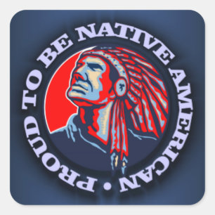 Adesivo Quadrado Orgulhoso ser nativo americano