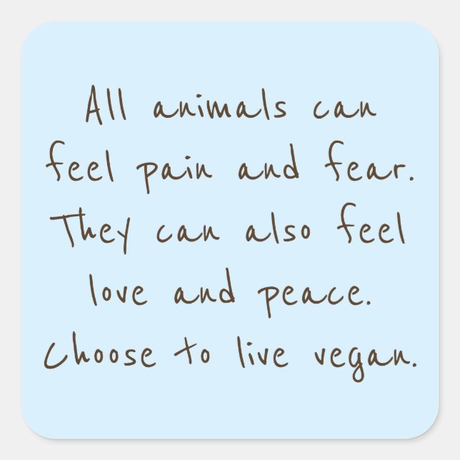 Adesivo Quadrado Os Animais Podem Sentir-Se Tal Como Nós. (Frente)