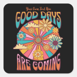 Adesivo Quadrado Os bons dias de introdução estão chegando Anos set