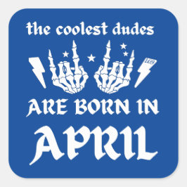 ADESIVO QUADRADO OS MAIS FELIZES SÃO NASCER DE ABRIL