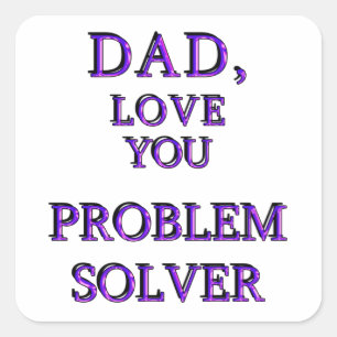 ADESIVO QUADRADO PAI, AMO O SEU PROBLEMA SOLVER 2