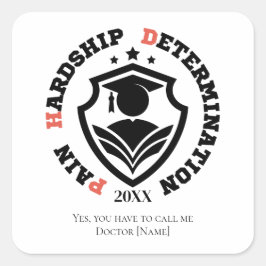Adesivo Quadrado Pain, Hardship, Determination – Funny PhD Quote
