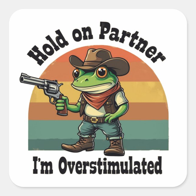 Adesivo Quadrado Parceiro, sou Sapo de cowboy super-estimulado (Frente)