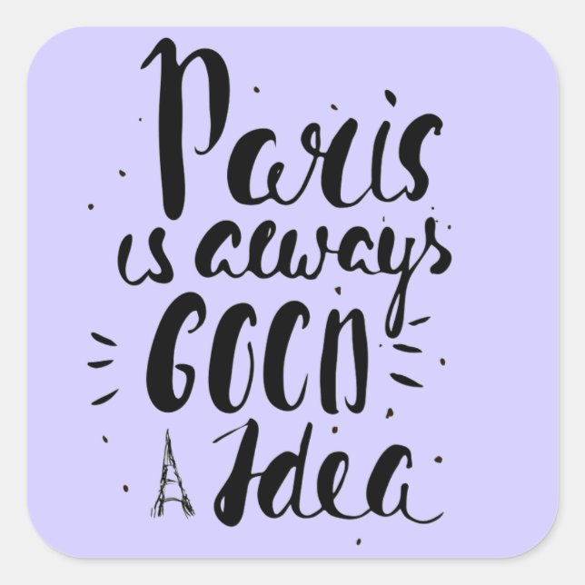 Adesivo Quadrado Paris É Sempre Uma Boa Ideia (Frente)