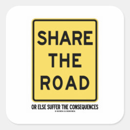 Adesivo Quadrado Partilhar A Estrada Ou Sofrer As Consequências