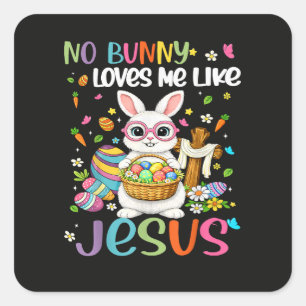 Adesivo Quadrado Páscoa Nenhum Coelho Me Ama Como Jesus Cristão