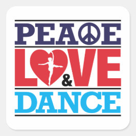 Adesivo Quadrado Peace, Love and Dance Sticker