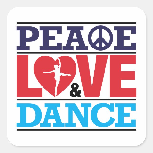 Adesivo Quadrado Peace, Love and Dance Sticker (Frente)