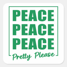 Adesivo Quadrado Peace Peace Peace Pretty Please