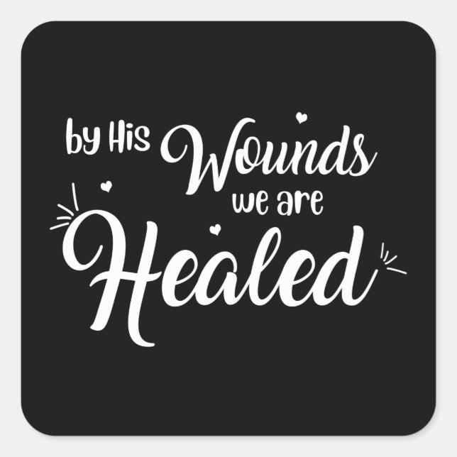 Adesivo Quadrado Pelas Suas Feridas Fomos Sarados | Cristão (Frente)
