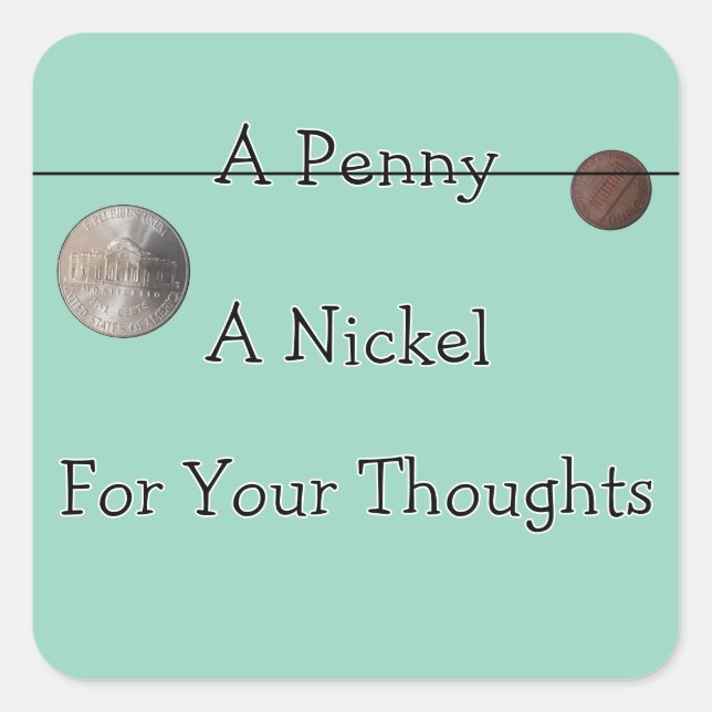 Adesivo Quadrado Penny er Nickle for Your Thoughts (Frente)