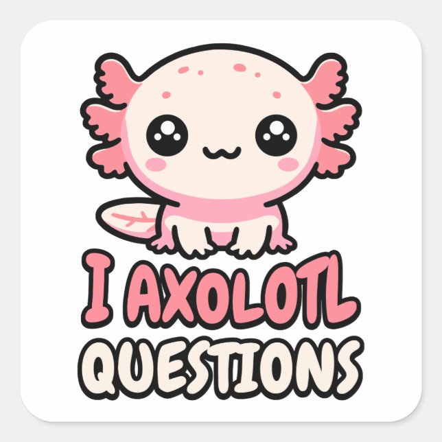 Adesivo Quadrado Perguntas Axolotl! Trapalha Axolotl (Frente)
