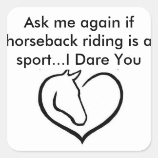 Adesivo Quadrado Pergunte-me novamente se andar de cavalo é um espo