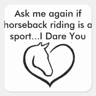 Adesivo Quadrado Pergunte-me outra vez se a equitação é um esporte