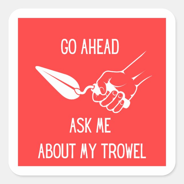 Adesivo Quadrado Pergunte-Me Sobre O Meu Vinheta De Trowel (Frente)