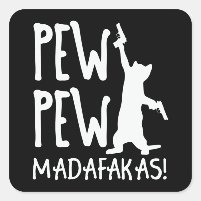 Adesivo Quadrado Pew Pew Madafakas (Frente)