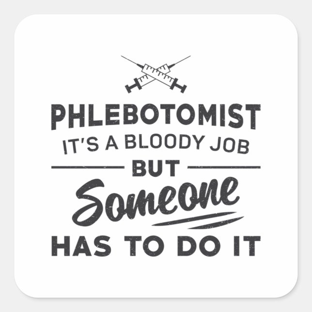 Adesivo Quadrado Phlebotomist Tem Que Fazer Isso Phlebotomy Adora E (Frente)