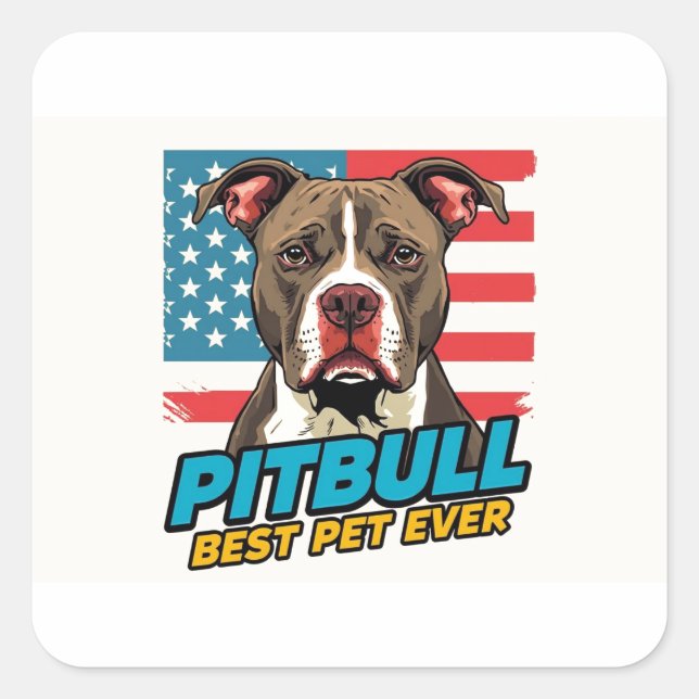 Adesivo Quadrado Pitt Bulls Are The Best Pet Ever (Frente)