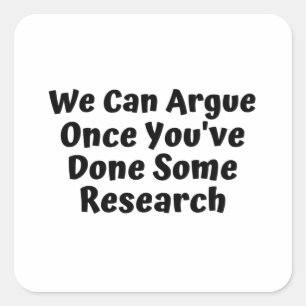 Adesivo Quadrado Podemos Argumentar Se Você Faz Alguma Pesquisa