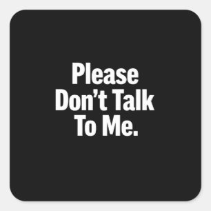 Adesivo Quadrado Por Favor Não Fale Comigo Funny Introvert Minimali