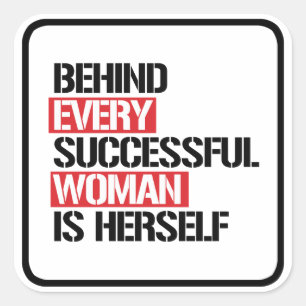 Adesivo Quadrado Por trás de cada mulher bem-sucedida é ela mesma