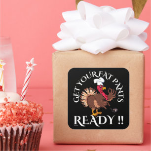 Adesivo Quadrado PREPARE SUAS CALÇAS DE GORDURA PARA A Ação de Graç