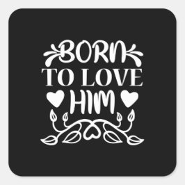 Adesivo Quadrado Presente de Casamento Nascido Para Amá-Lo