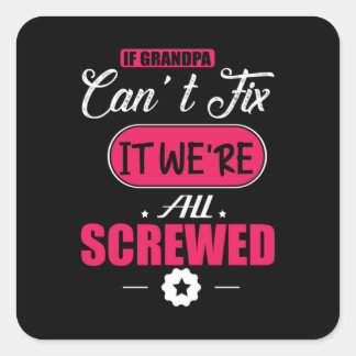 Adesivo Quadrado Presente do pai se o vovô não conseguir consertar