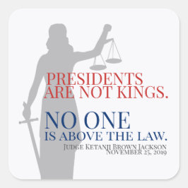 Adesivo Quadrado Presidentes Não São Reis Ninguém Está Acima Da Lei