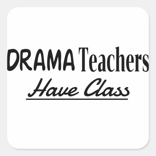 Adesivo Quadrado Professores De Drama Têm Classe - Design de texto  (Frente)