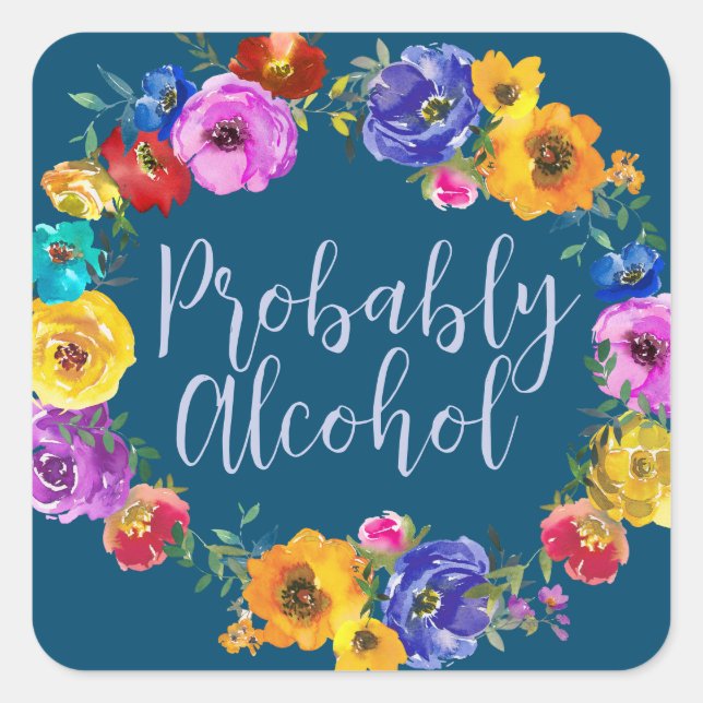 Adesivo Quadrado Provavelmente, álcool é engraçado e sarcástico (Frente)