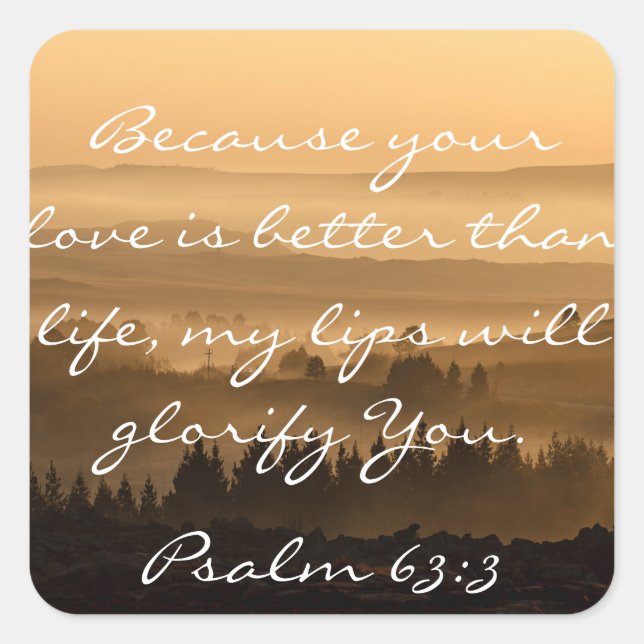 Adesivo Quadrado Psalm 63:3 Bíblia Verso Paisagem Cênica Fotografia (Frente)