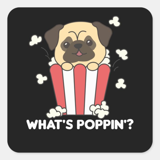 Adesivo Quadrado Pug Dog Popcorn Whats Poppin Funny (Frente)