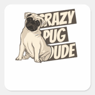 Adesivo Quadrado Pug Dude Louco