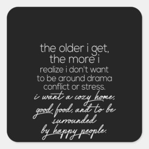 Adesivo Quadrado quanto mais velho eu fico, mais eu percebo