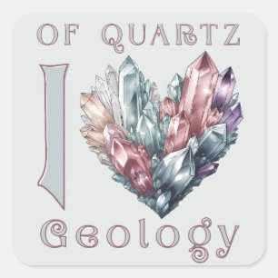 Adesivo Quadrado Quartz I Love Geology - Quartz Heart