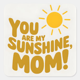 Adesivo Quadrado Que Bonita Você É Minha Mãe De Sol! Sol Amarelo