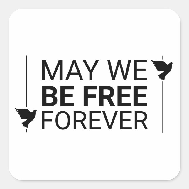 Adesivo Quadrado Que Seja Livre Para Sempre (Frente)
