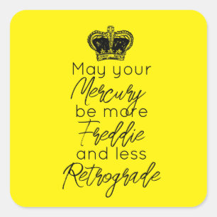 Adesivo Quadrado Que seu Mercúrio seja mais Fred e menos Retroativo